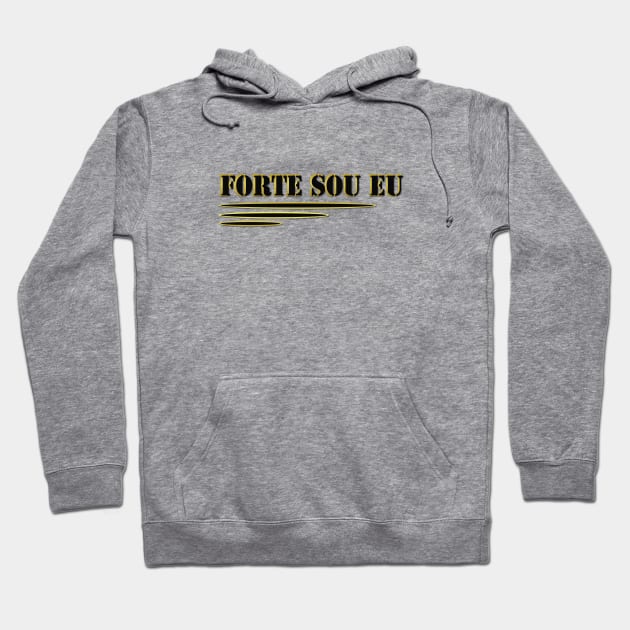 STRONG. STRONG IS ME. FORTE SOU EU 3. SAMER BRASIL Hoodie by Samer Brasil